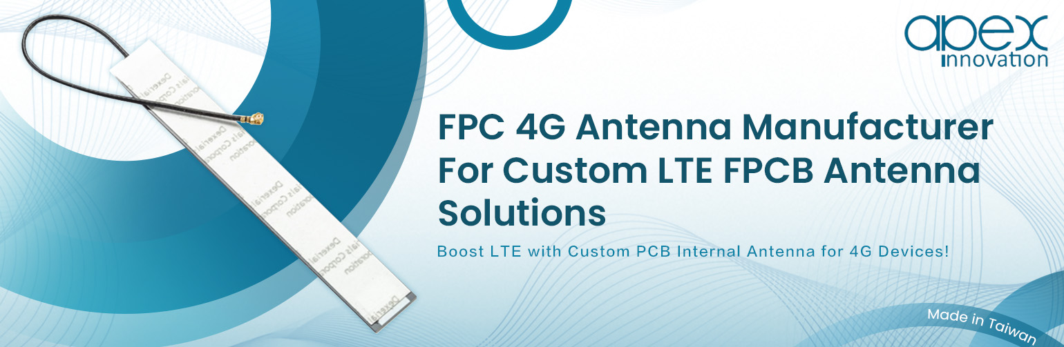 FPC 4G Antenna Manufacturer for Custom LTE FPCB Antenna Solutions