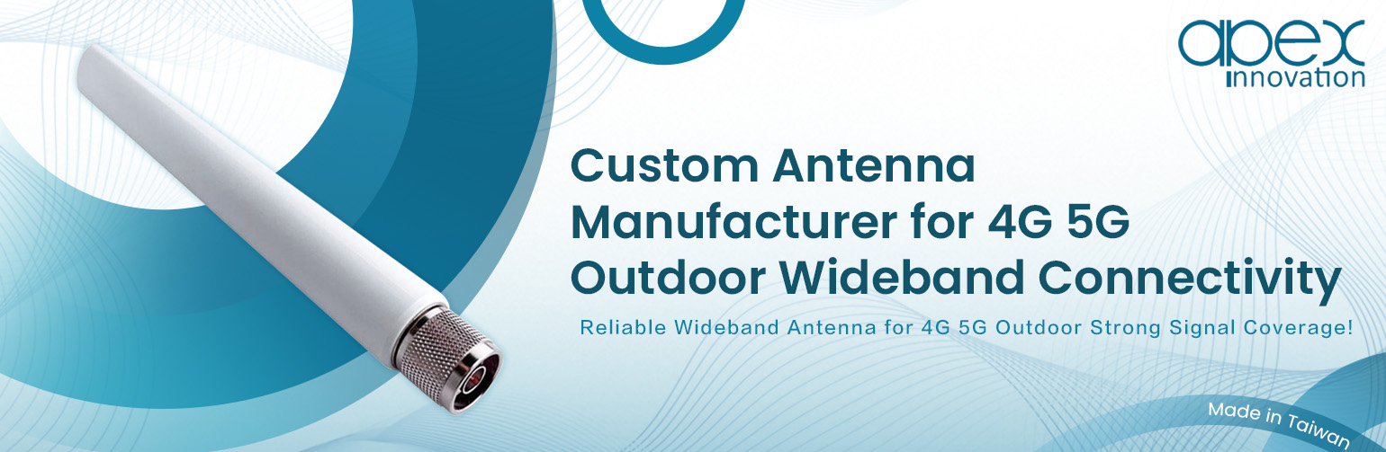 Custom Antenna Manufacturer for 4G 5G Outdoor Wideband Connectivity